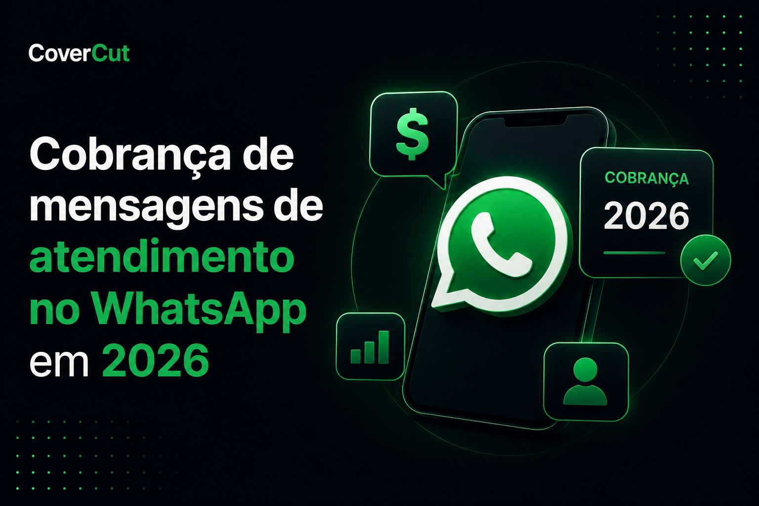 Cobrança de mensagens de atendimento no WhatsApp em 2026: o que muda para sua empresa