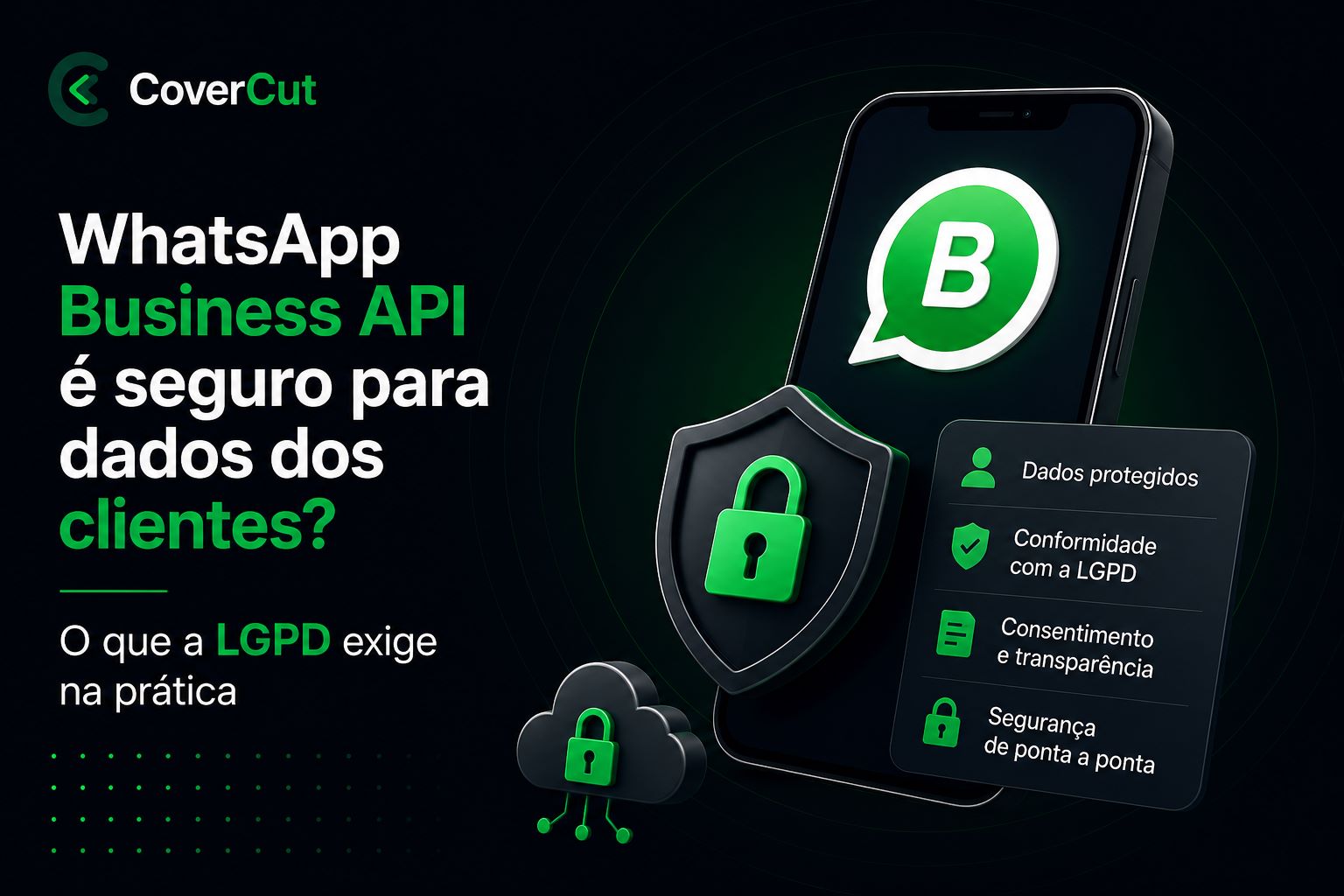 WhatsApp Business API é seguro para dados dos clientes? O que a LGPD exige na prática